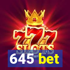 645 bet